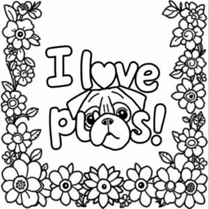 bubbles letters with the words "I love pugs!" surrounded by a flower border frame 