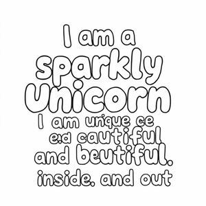 Using bubble words only "I am a sparkly unicorn. I am unique and beautiful, inside and out."