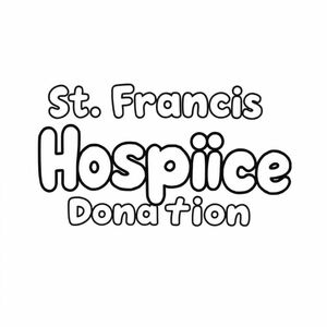 "St. Francis Hospice Donations" written in white bubble letters