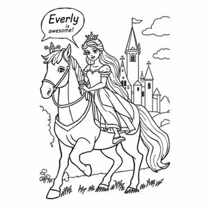 A beautiful princess riding a horse with a castle in the background. Have a speech bubble coming from the princess mouth saying "Everly is awesome!".