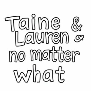 The words “Taine & Lauren no matter what” not coloured in 