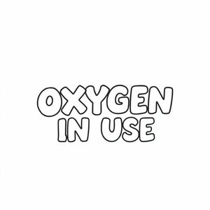 A blank background with the words OXYGEN IN USE in bubble print and centered