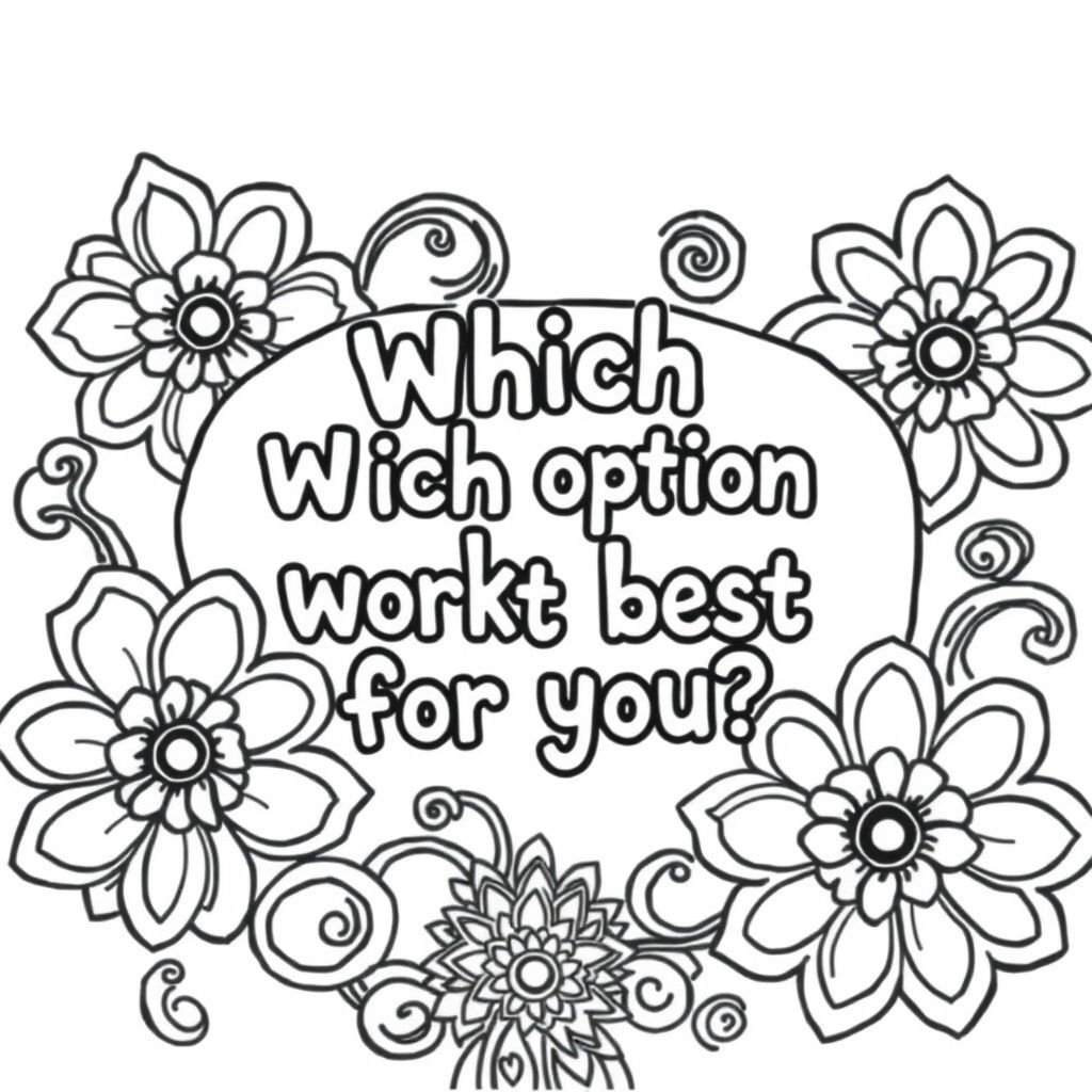 Word art sign that says which option works best for you surrounded by paisley flowers 