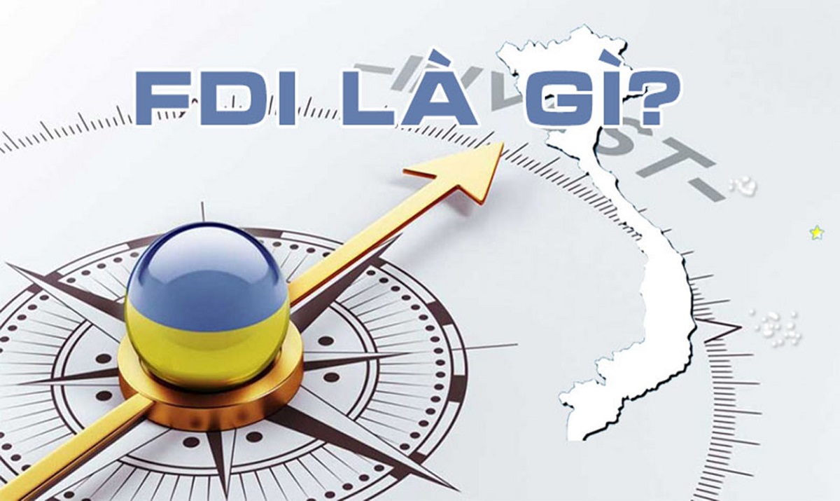 Doanh nghiệp FDI là gì? Tìm hiểu về doanh nghiệp FDI