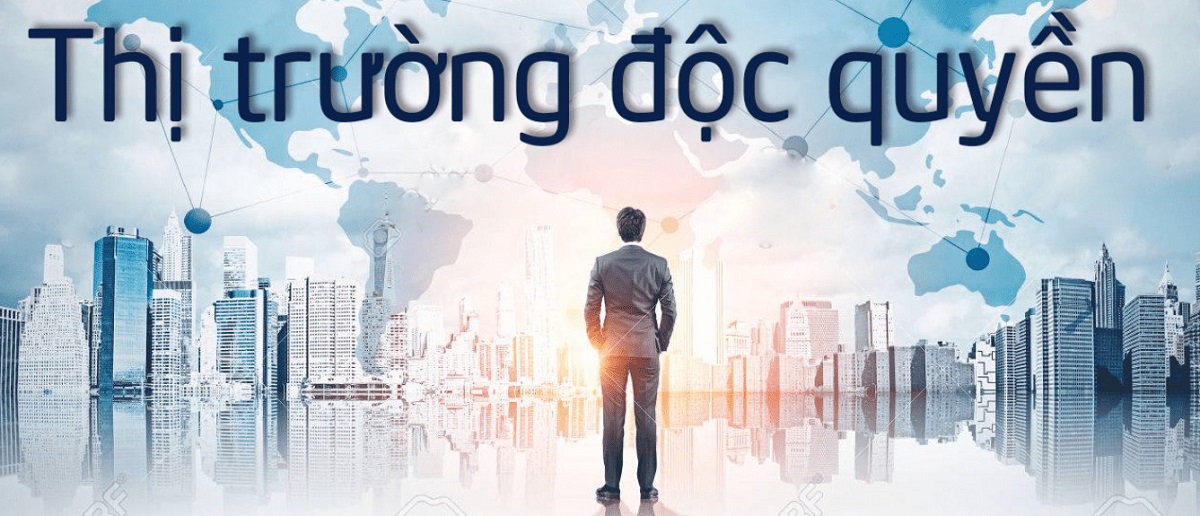 Doanh nghiệp có vị trí độc quyền là gì?