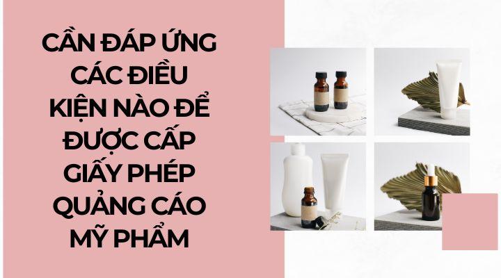 Điều kiện quảng cáo mỹ phẩm năm 2025