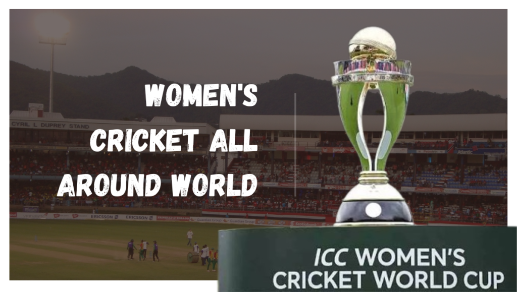 Growth Of Women's Cricket All Around World
