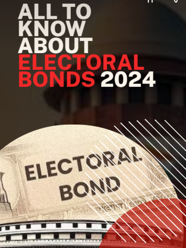 All to know about Electoral bonds 2024.