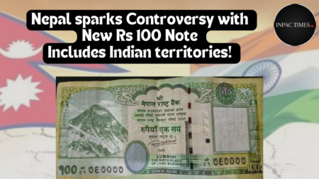"Nepal sparks Controversy with New Rs 100 Note displaying Map of Disputed Territories claimed by India”