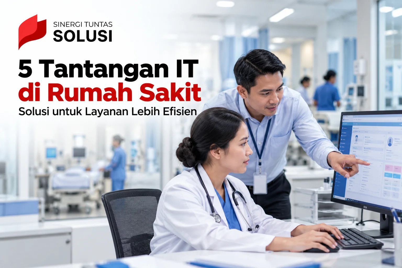 5 Tantangan IT di Sektor Rumah Sakit dan Solusinya.webp