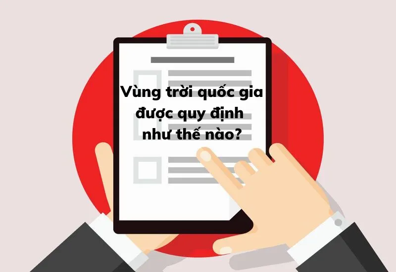 Quy định Vùng trời quốc gia của Việt Nam như thế nào?