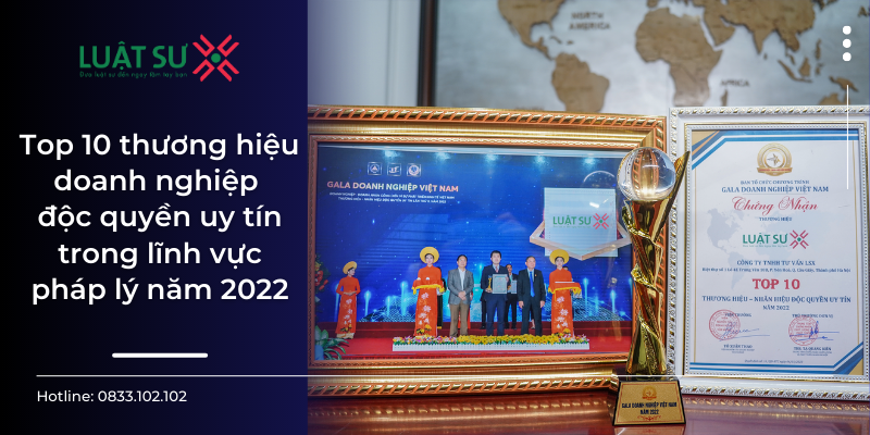 Luật sư X nằm trong top 10 thương hiệu Việt Nam độc quyền uy tín 2022