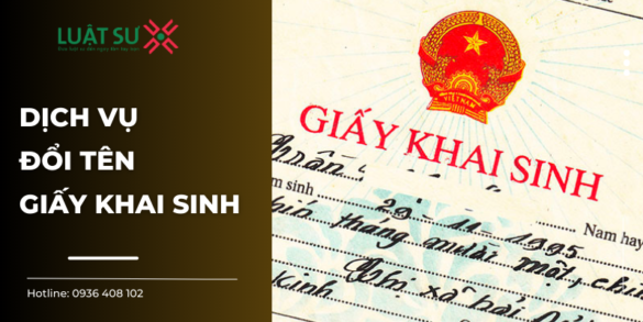 Hướng dẫn thủ tục đổi tên giấy khai sinh nhanh chóng nhất