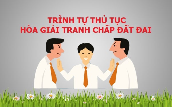 thủ tục hòa giải tranh chấp đất đai của UBND cấp xã
