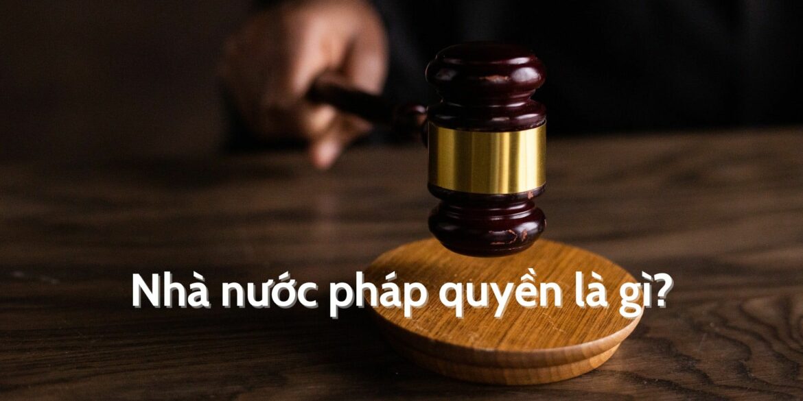 Pháp chế và nhà nước pháp quyền
