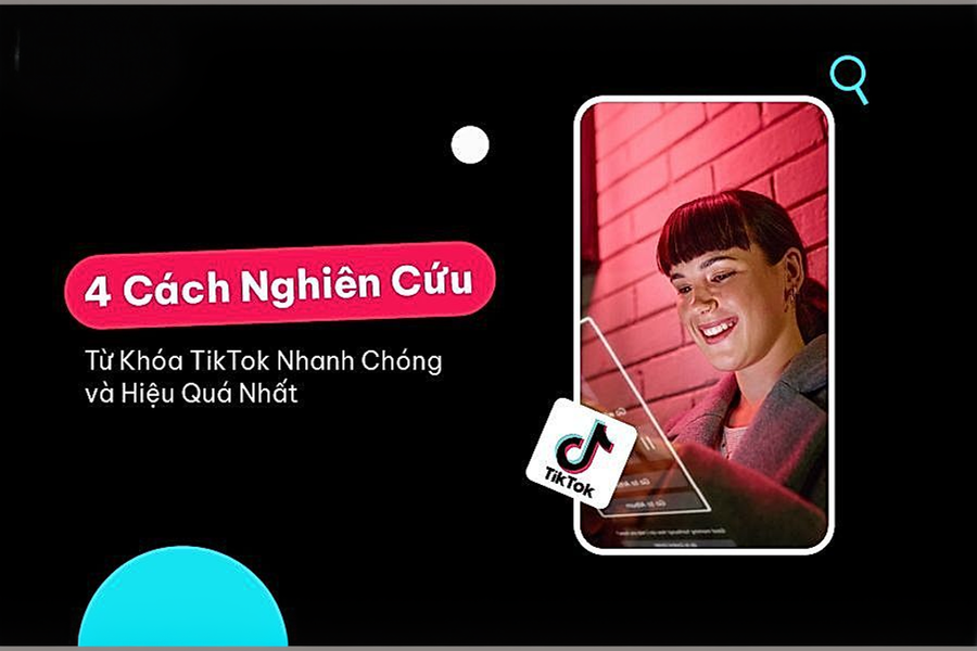 Nghiên cứu từ khóa TikTok với 4 bước nhanh và chính xác nhất