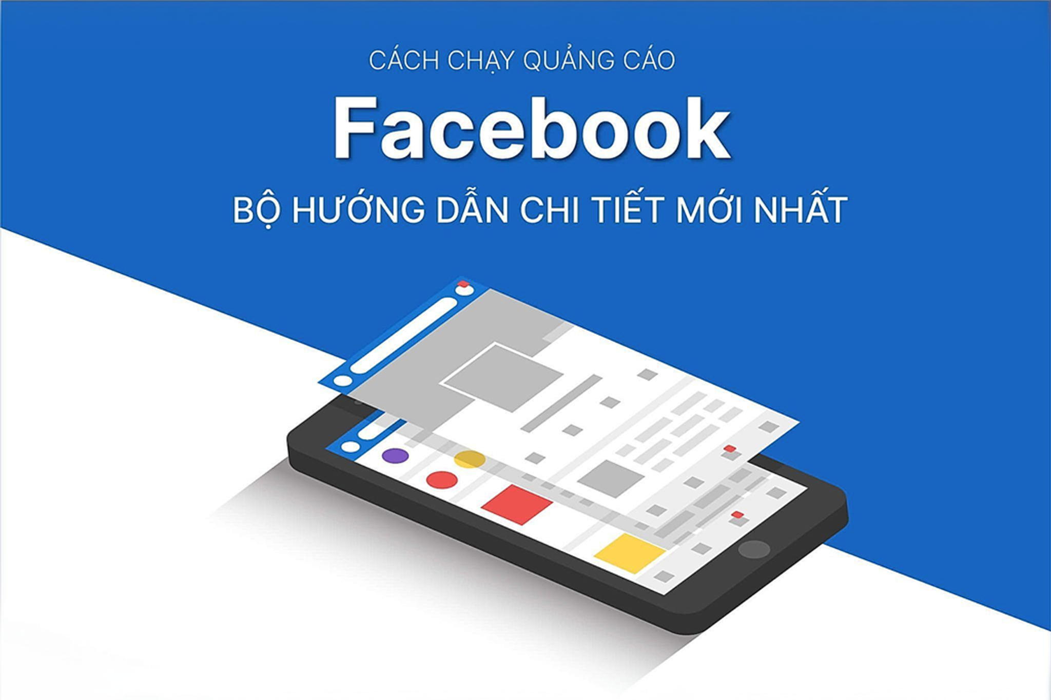 Cách chạy quảng cáo Facebook Ads: Hướng dẫn chi tiết mới nhất