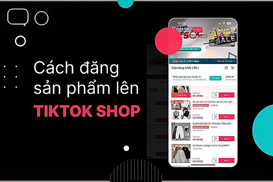 Cách đăng sản phẩm lên TikTok Shop với 5 thao tác đơn giản