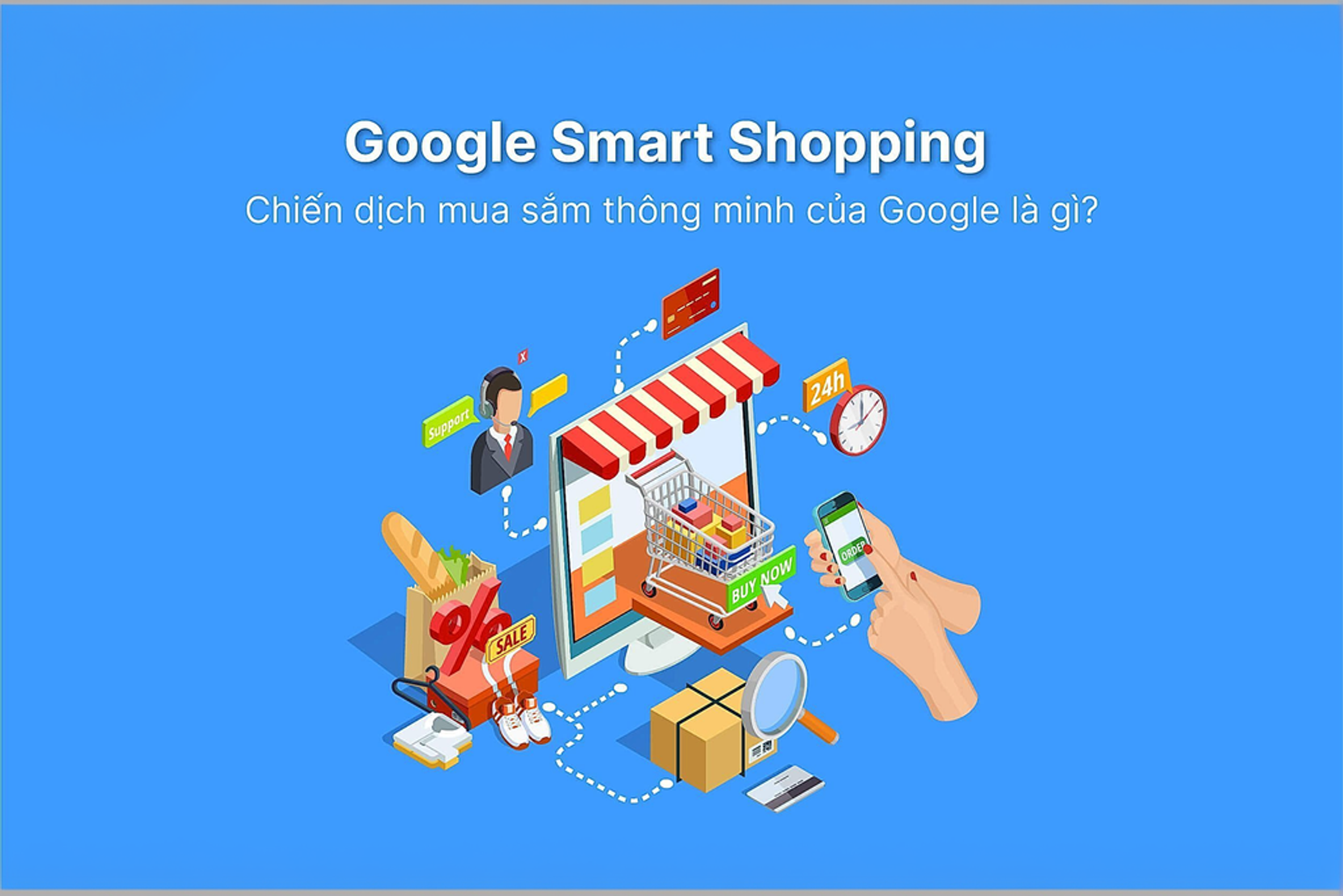 Google Smart Shopping – Chiến dịch mua sắm thông minh của Google là gì?