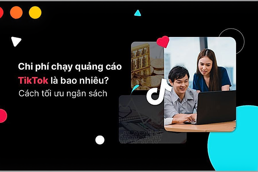 Chi phí chạy quảng cáo TikTok có cao không? Có nên đầu tư?