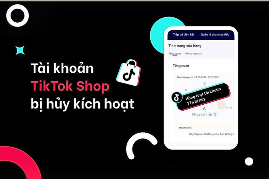TikTok Shop bị huỷ kích hoạt: 3 bước khôi phục tài khoản