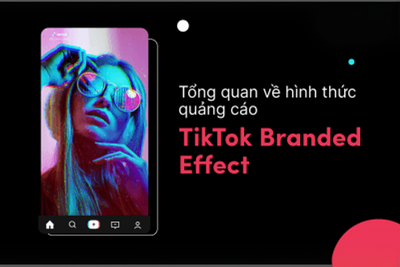 Branded Effect TikTok là gì? 5 Loại phổ biến & thông số kỹ thuật
