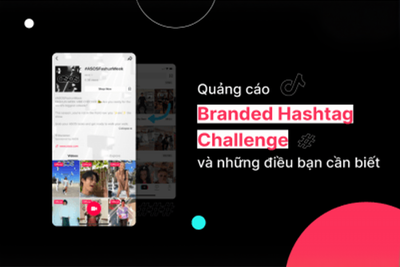 Branded Hashtag Challenge là gì? Tạo chiến dịch viral trên TikTok