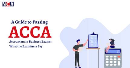A Guide to Passing ACCA Accountant in Business Exams: What the Examiners Say