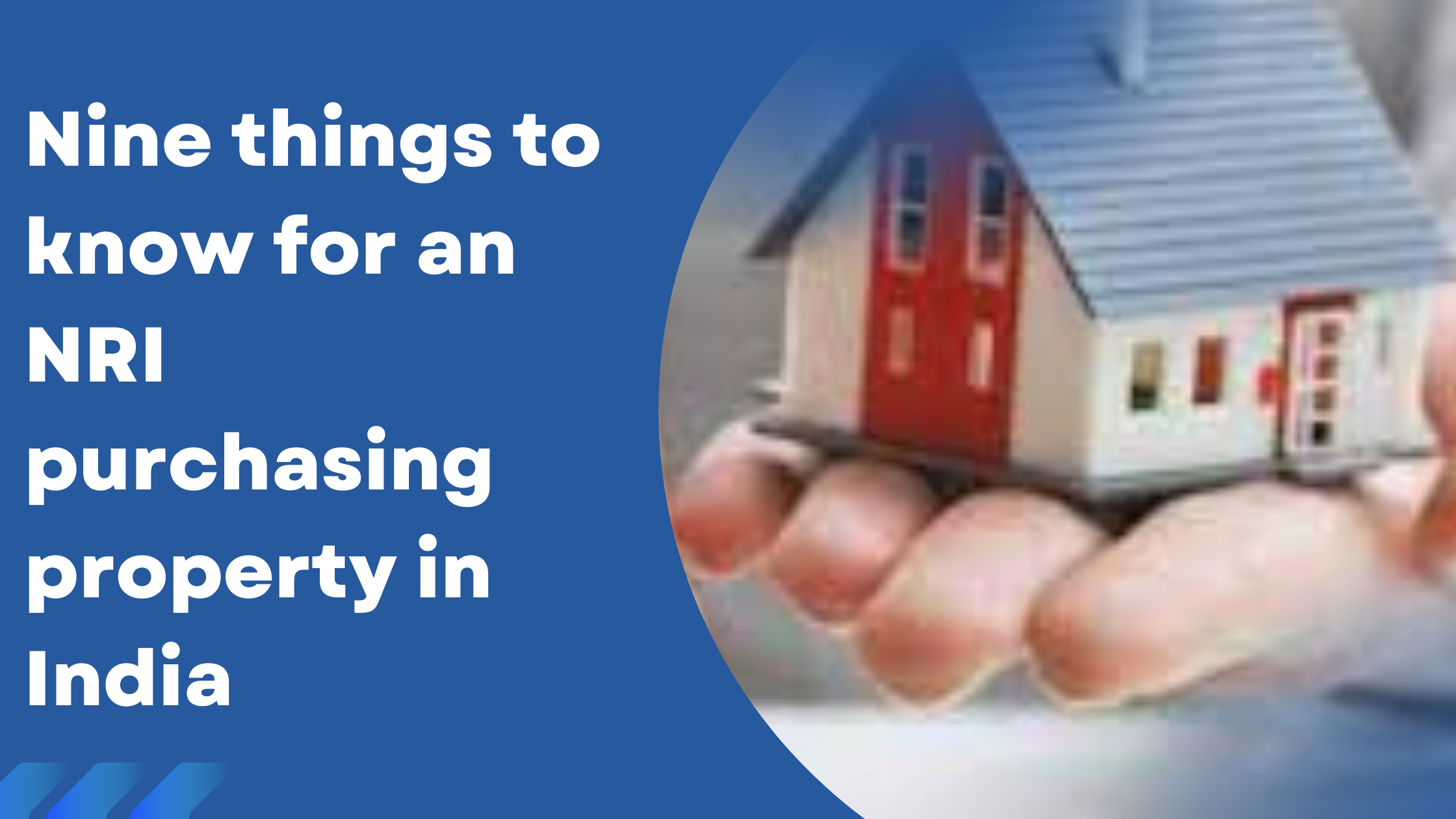 Nine things to know for an NRI purchasing property in India