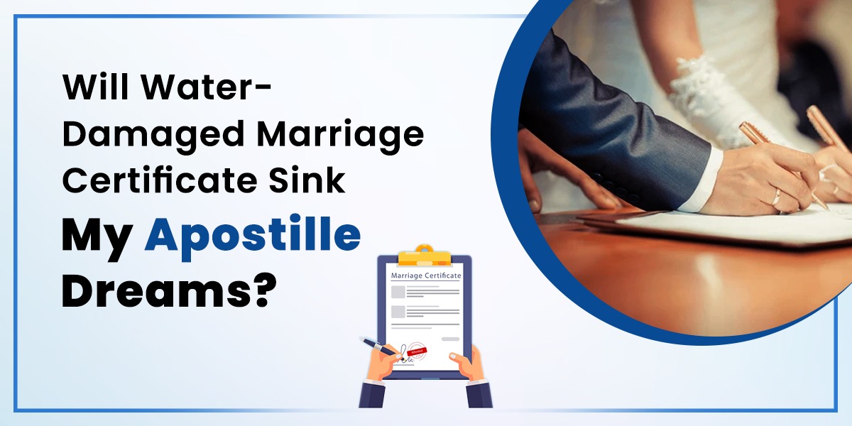 My marriage certificate from India has some minor water damage.  Will this affect its validity for getting an apostille, or will it still be accepted?