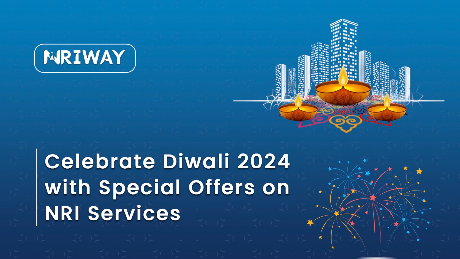 Celebrate Diwali 2024 with Special Offers on NRI Services
