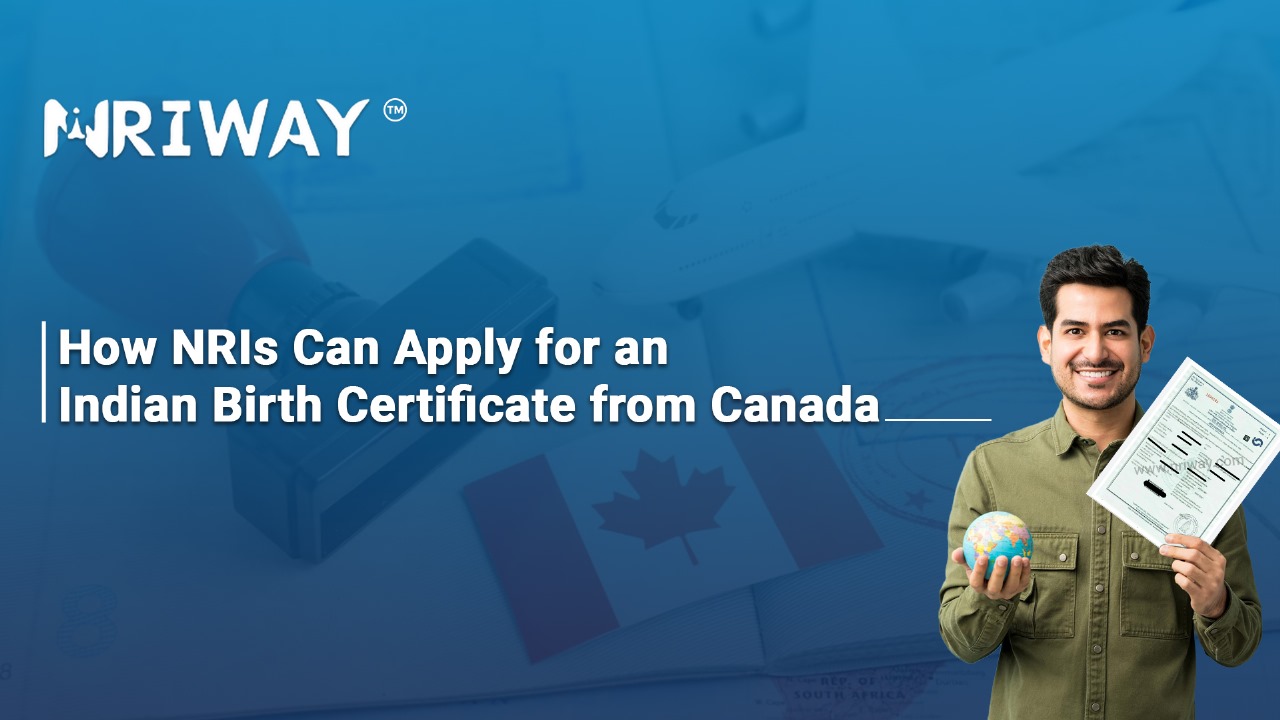 How NRIs Can Apply for an Indian Birth Certificate from Canada