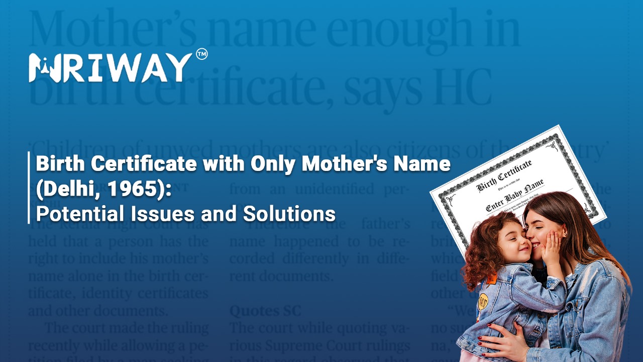 Birth Certificate with Only Mother's Name (Delhi, 1965): Potential Issues and Solutions