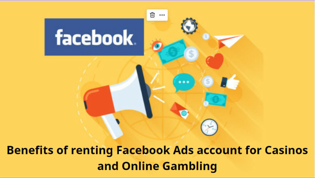 Benefits of renting Facebook Ads account for Casinos and Online Gambling