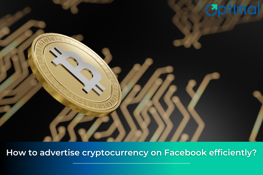 How to advertise cryptocurrency on Facebook efficiently?