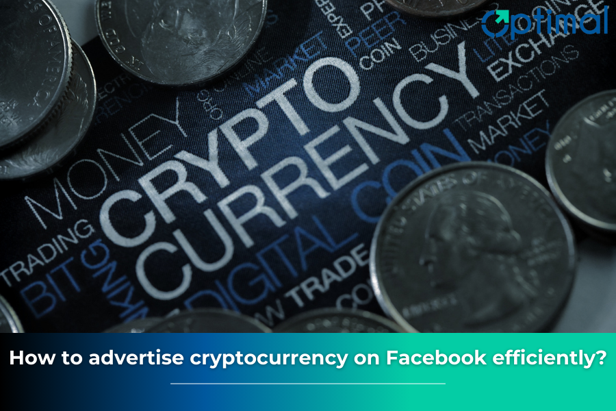 How to advertise cryptocurrency on Facebook efficiently?