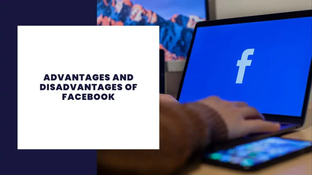 Advantages and disadvantages of Facebook marketing