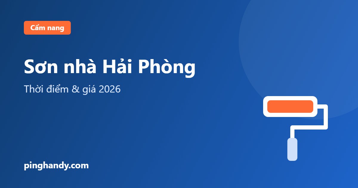 Sơn nhà Hải Phòng: thời điểm, cách tính chi phí & giá 2026