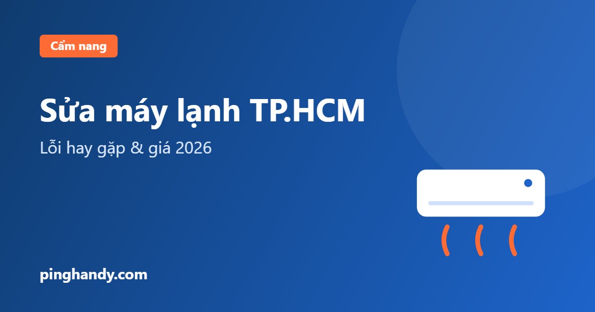 Sửa máy lạnh TP.HCM: lỗi thường gặp, tự kiểm tra & giá 2026