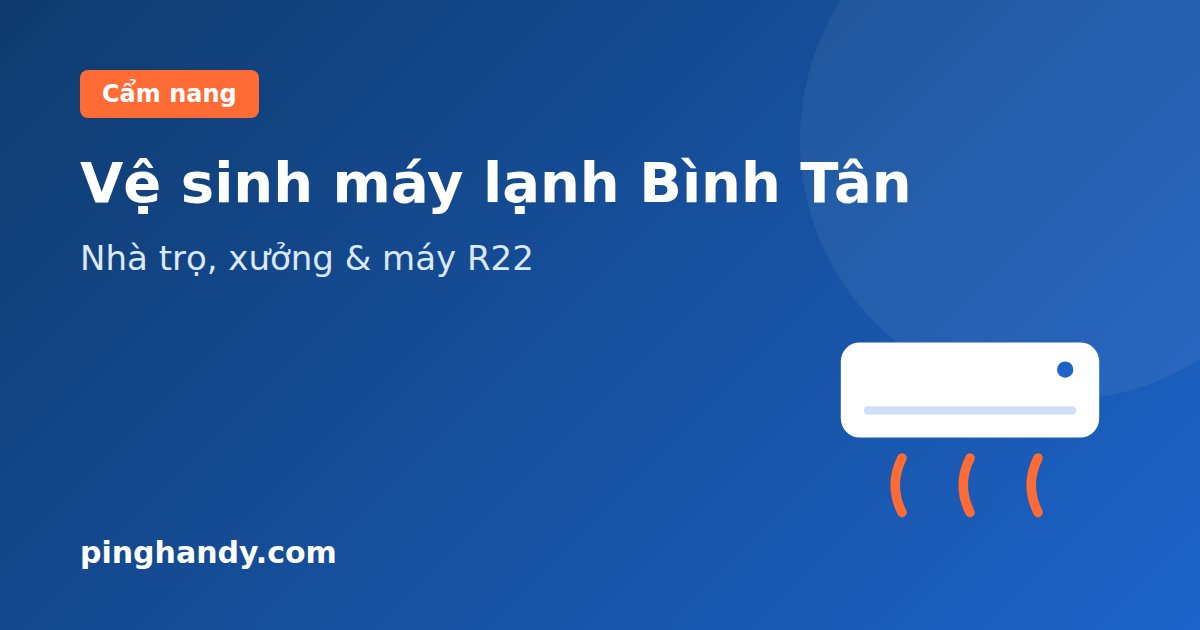 Vệ sinh máy lạnh Bình Tân, quận 6, 8, 11: nhà trọ & giá 2026
