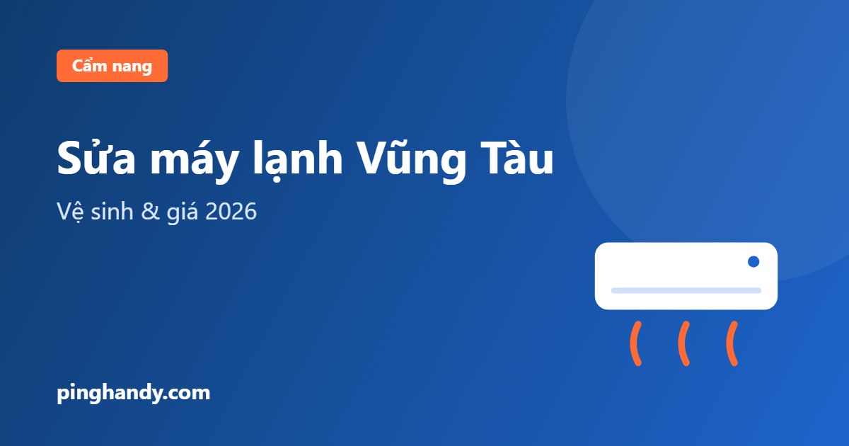 Sửa máy lạnh Vũng Tàu: vệ sinh, nạp gas & bảng giá 2026