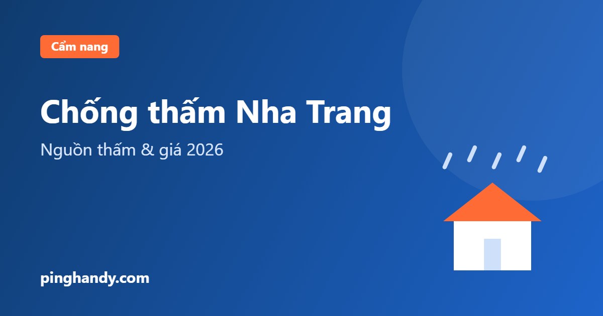 Chống thấm Nha Trang: tìm nguồn thấm, vật liệu & giá 2026