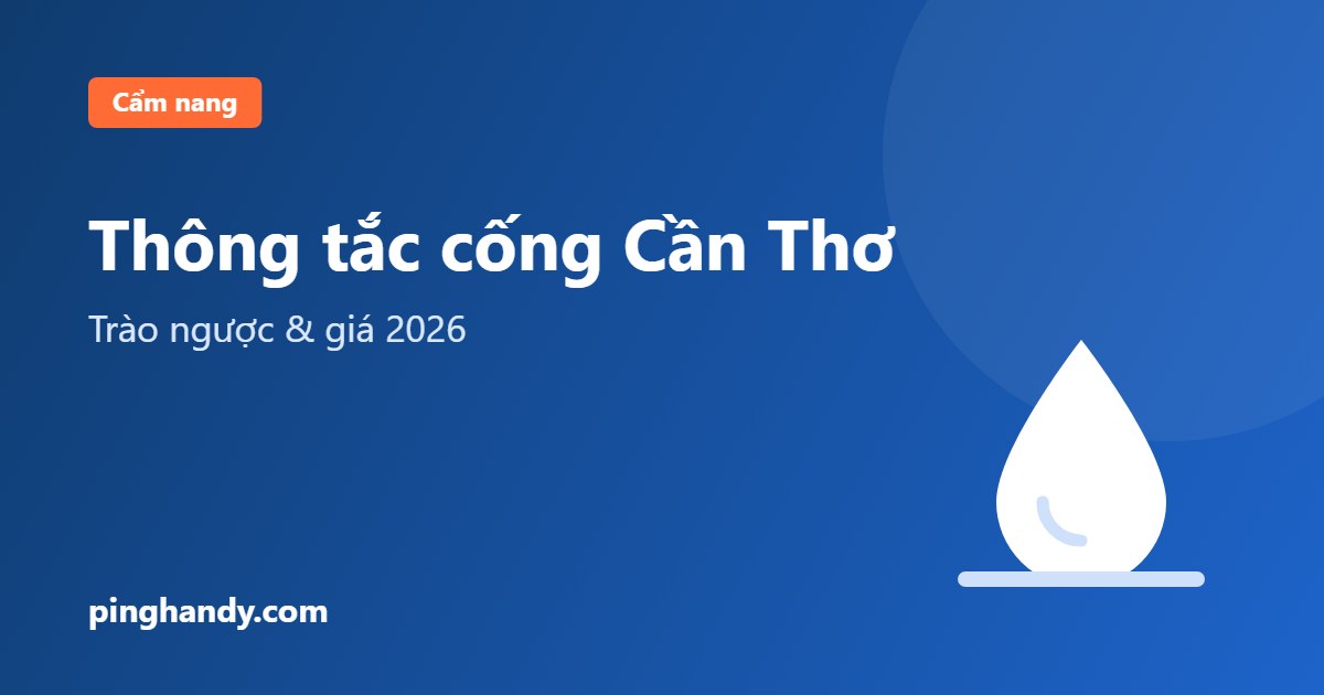 Thông tắc cống Cần Thơ: triều cường, trào ngược & giá 2026