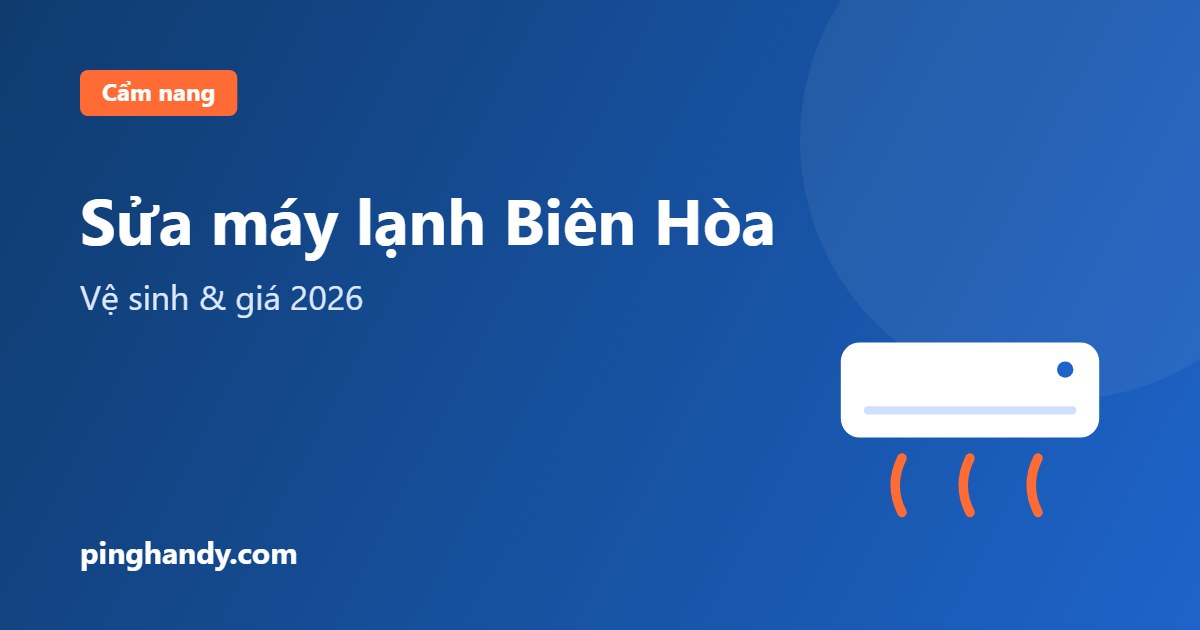 Sửa máy lạnh Biên Hòa: lỗi hay gặp, vệ sinh & giá 2026
