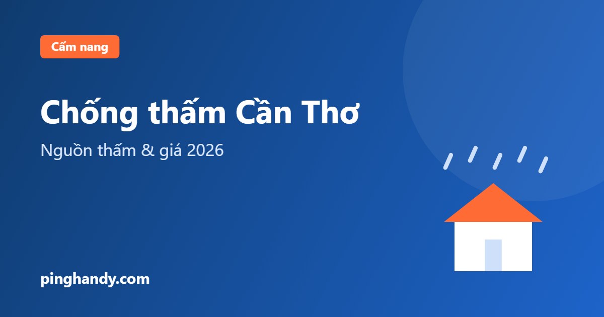 Chống thấm Cần Thơ: thấm chân tường, sân thượng & giá 2026