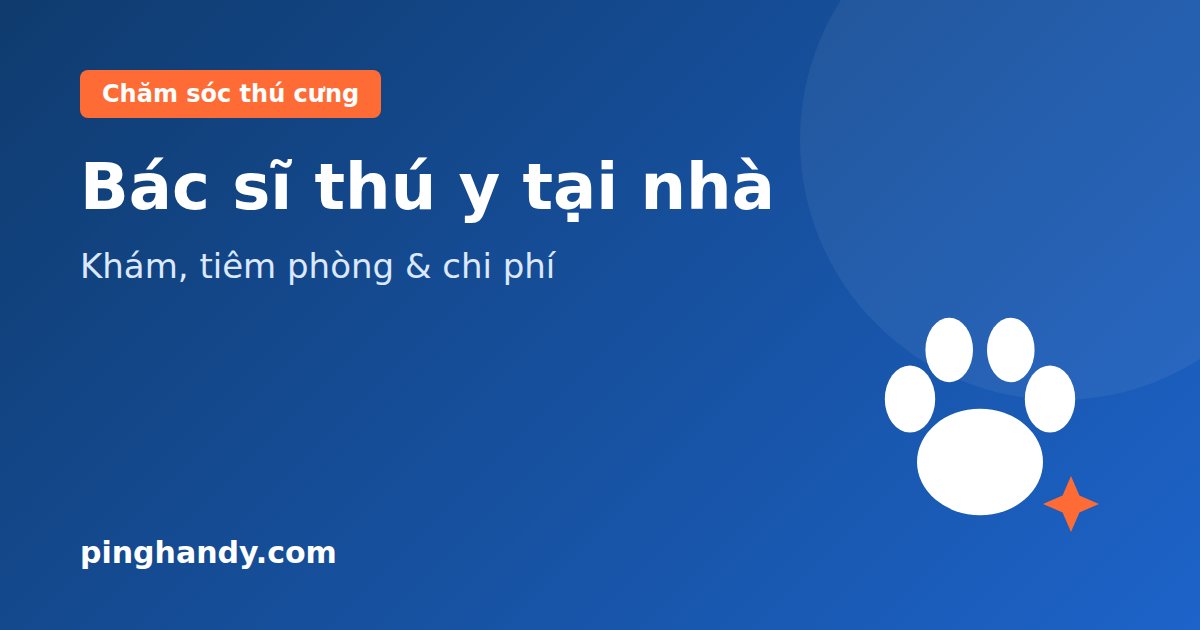Bác sĩ thú y tại nhà: làm được gì, chi phí gồm gì, khi nào cần