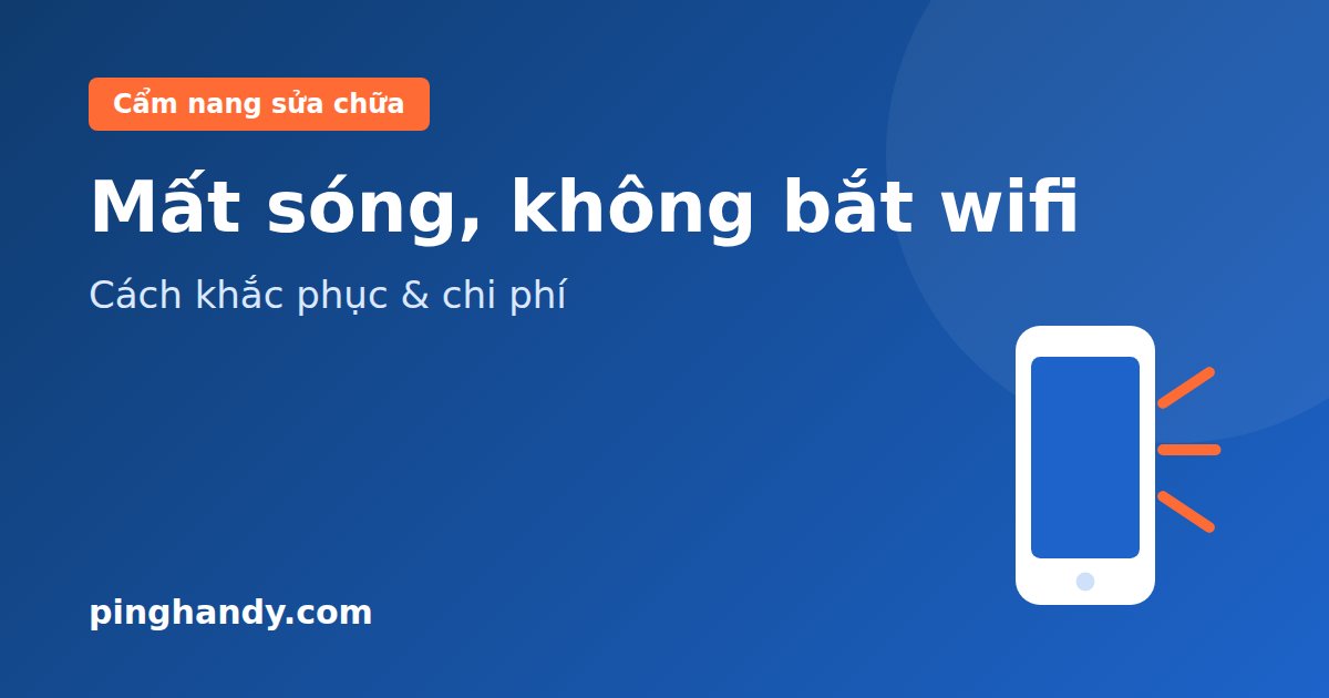 Điện thoại mất sóng, không bắt được wifi: Cách khắc phục