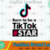 Born To Be A TikTok Star