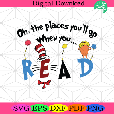 On The Places You'll Go When You Read Svg, Children Books Svg, Read Svg ...