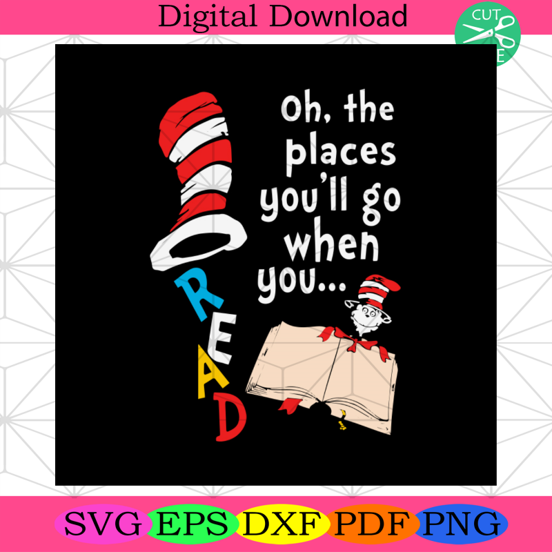 Oh The Place You'll Go When You Read Svg, Children Books Svg - SilkySVG